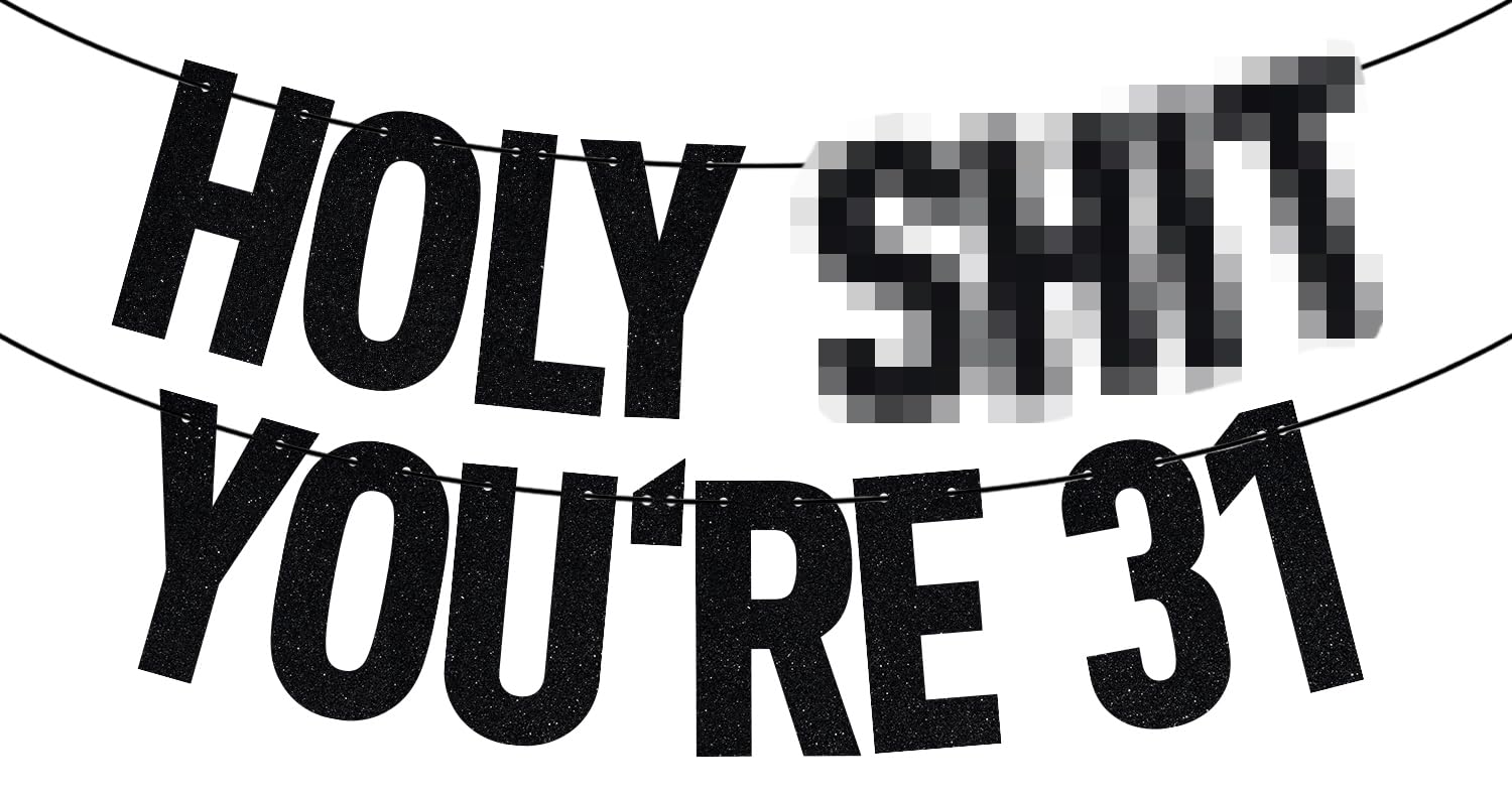 Black Glitter Holy Sh*t You're 31 Banner, Happy 31st Birthday/Cheers to 31 Years, Funny 31st Birthday Party Decorations Supplies