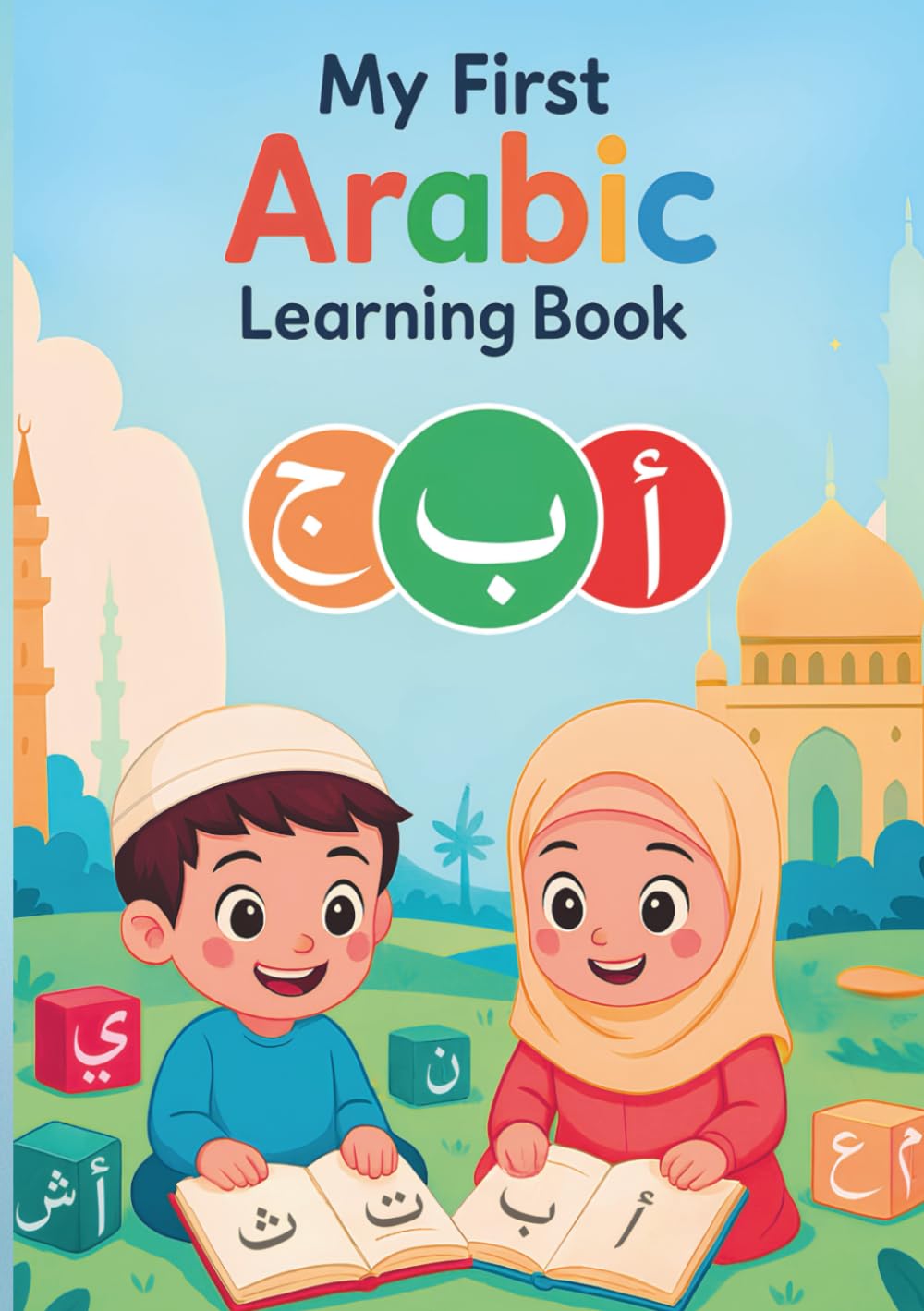 Alif Baa Taa: My First Arabic Alphabet Book for Kids — Learn Arabic Letters, Numbers, and Words with Cute Illustrations