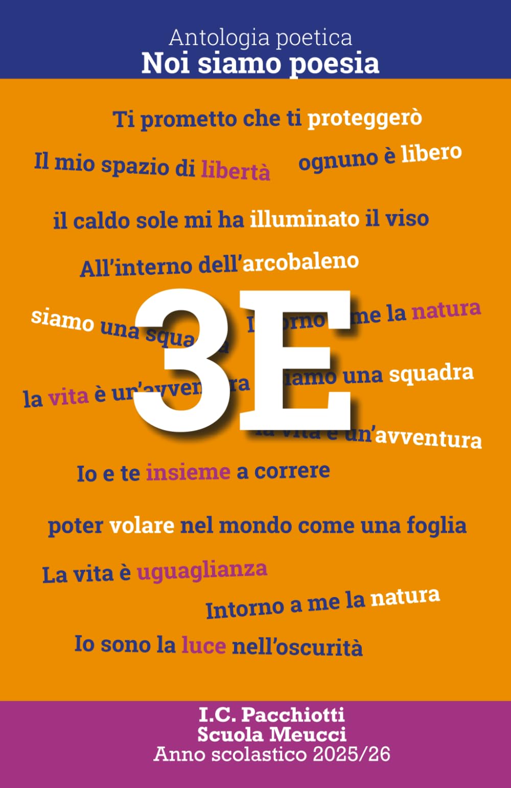 Noi siamo poesia - I.C. Pacchiotti - Scuola Meucci 3E: Antologia poetica 2025/26 (Noi siamo poesia - Antologia poetica)