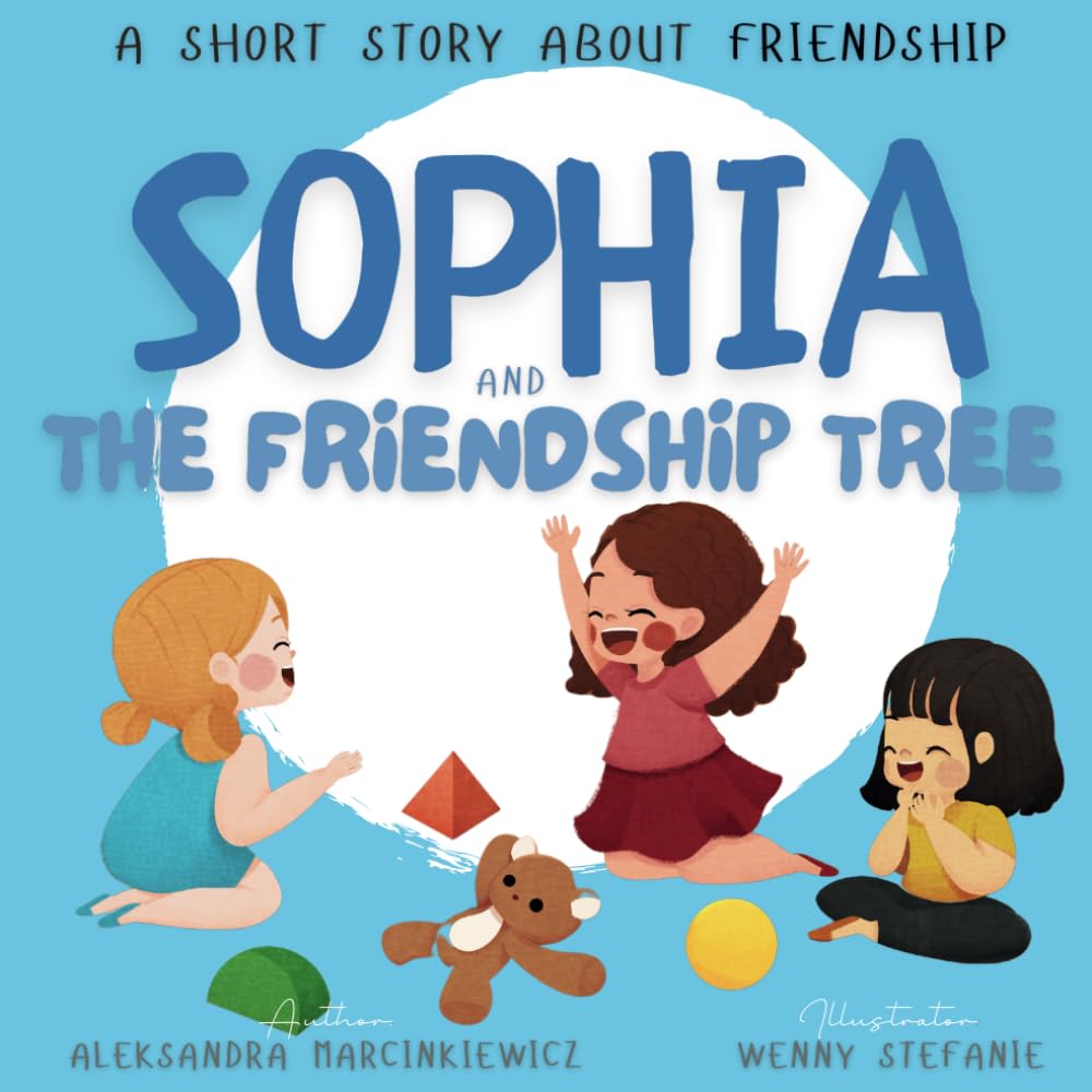 Sophia and The Friendship Tree: Children's Book about True Friendship