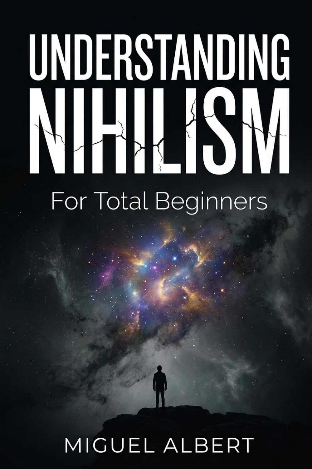Understanding Nihilism: For Total Beginners