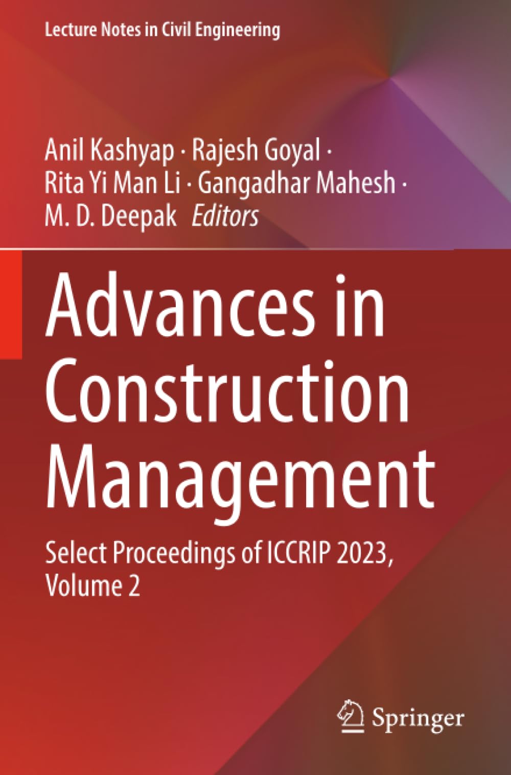 Advances in Construction Management: Select Proceedings of ICCRIP 2023, Volume 2 (Lecture Notes in Civil Engineering)
