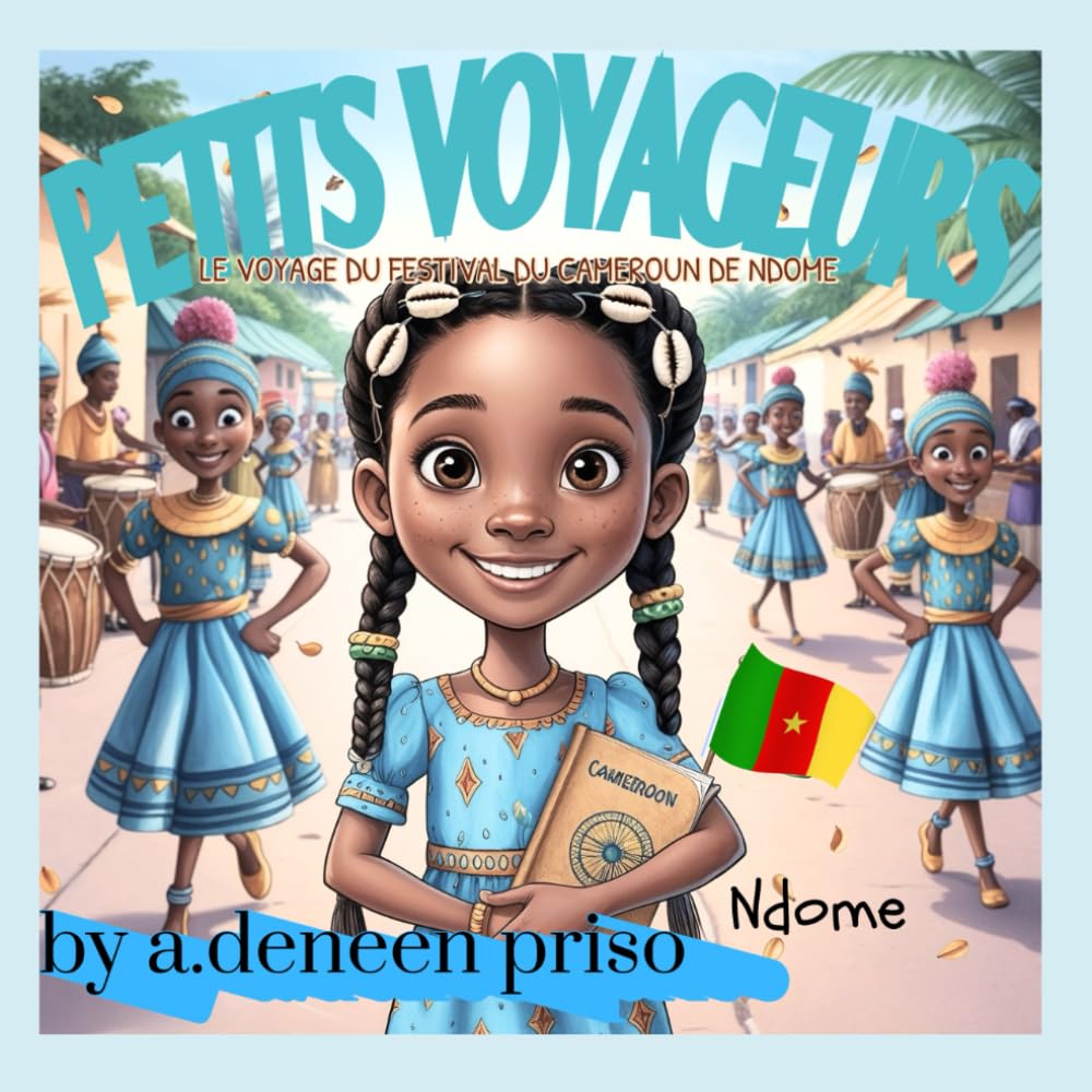 PETITS VOYAGEURS: LE VOYAGE DU FESTIVAL DU CAMEROUN DE NDOME: FRENCH VERSION