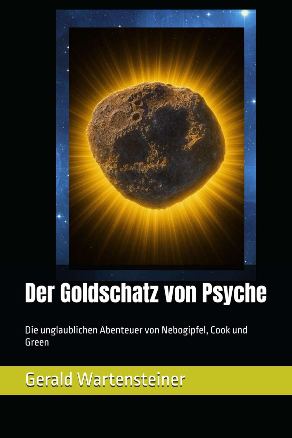 Der Goldschatz von Psyche: Die unglaublichen Abenteuer von Nebogipfel, Cook und Green (Nebogipfel, Cook und Green: Zeitreise-Abenteuer)