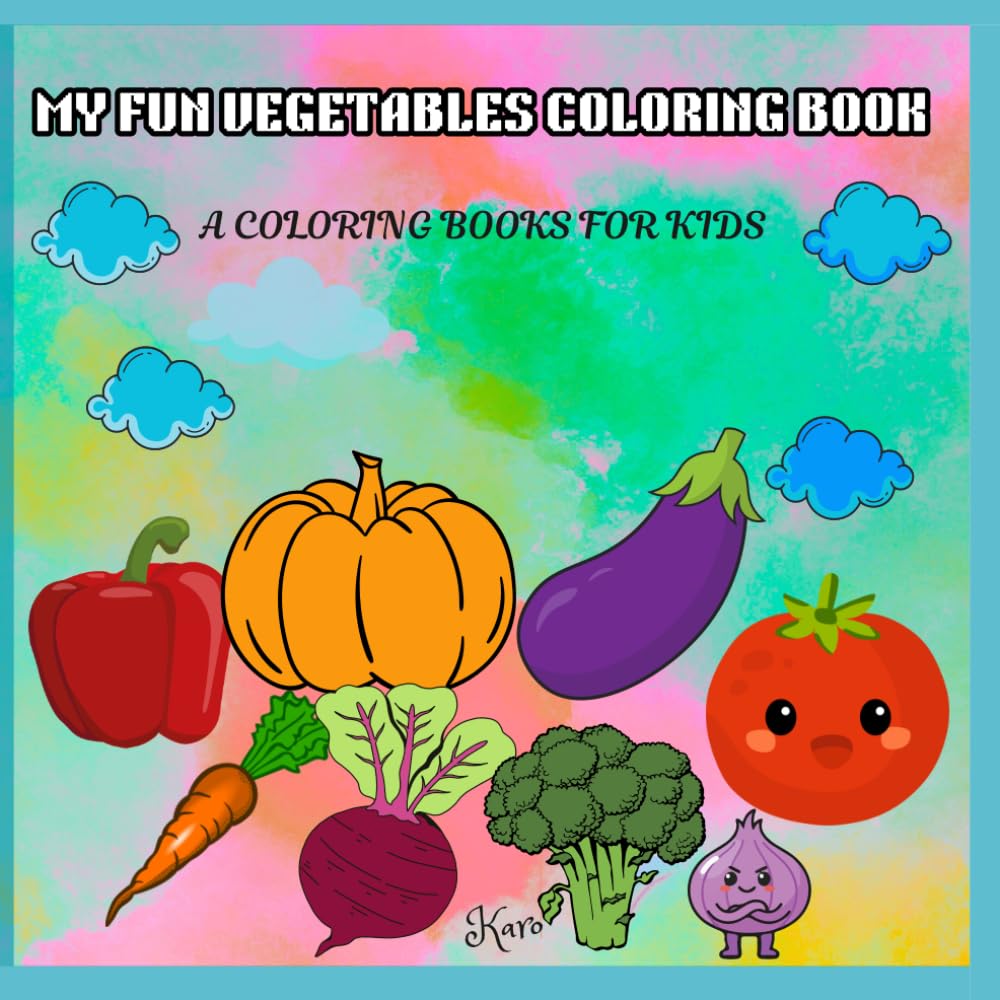 My Fun Vegetables Coloring Book: A Coloring Book for Kids Ages 3–8