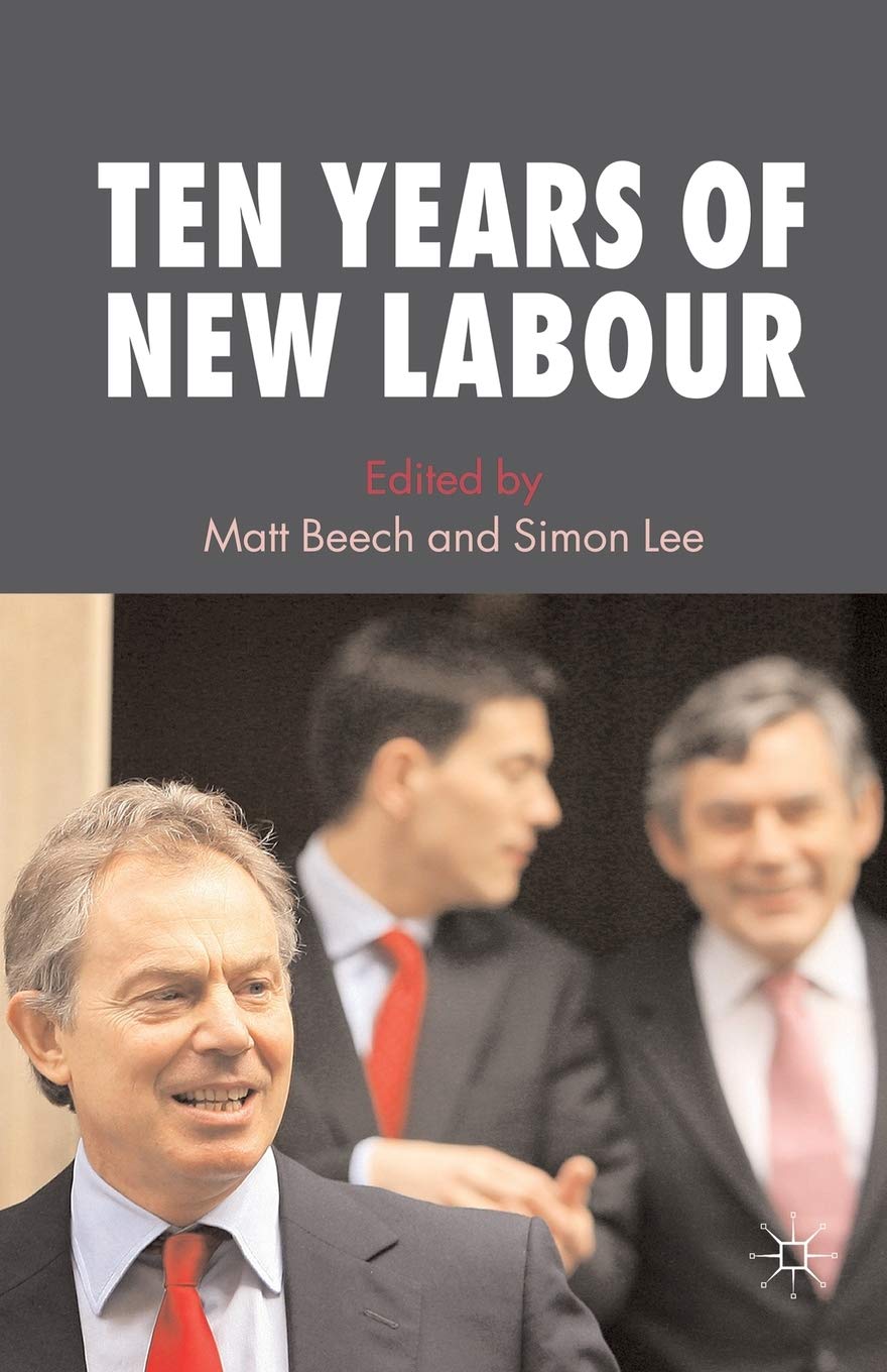 Ten Years of New Labour - Beech, M.