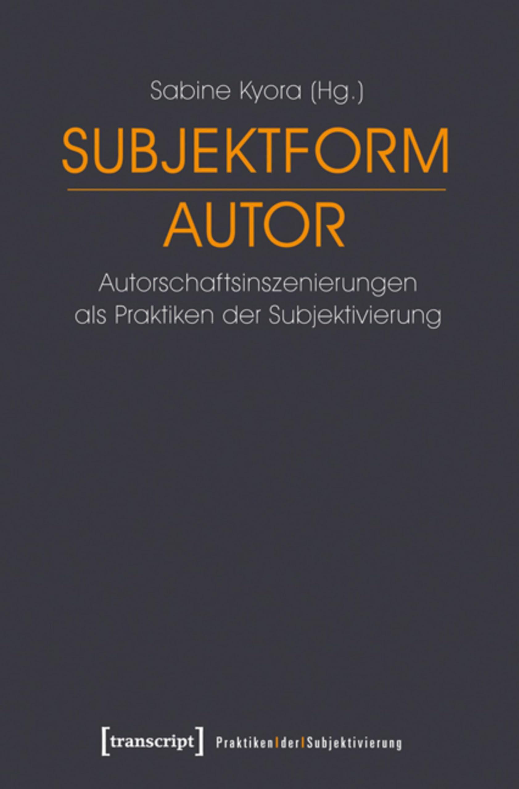 Subjektform Autor livre de référence pour séminaire de recherche en littérature