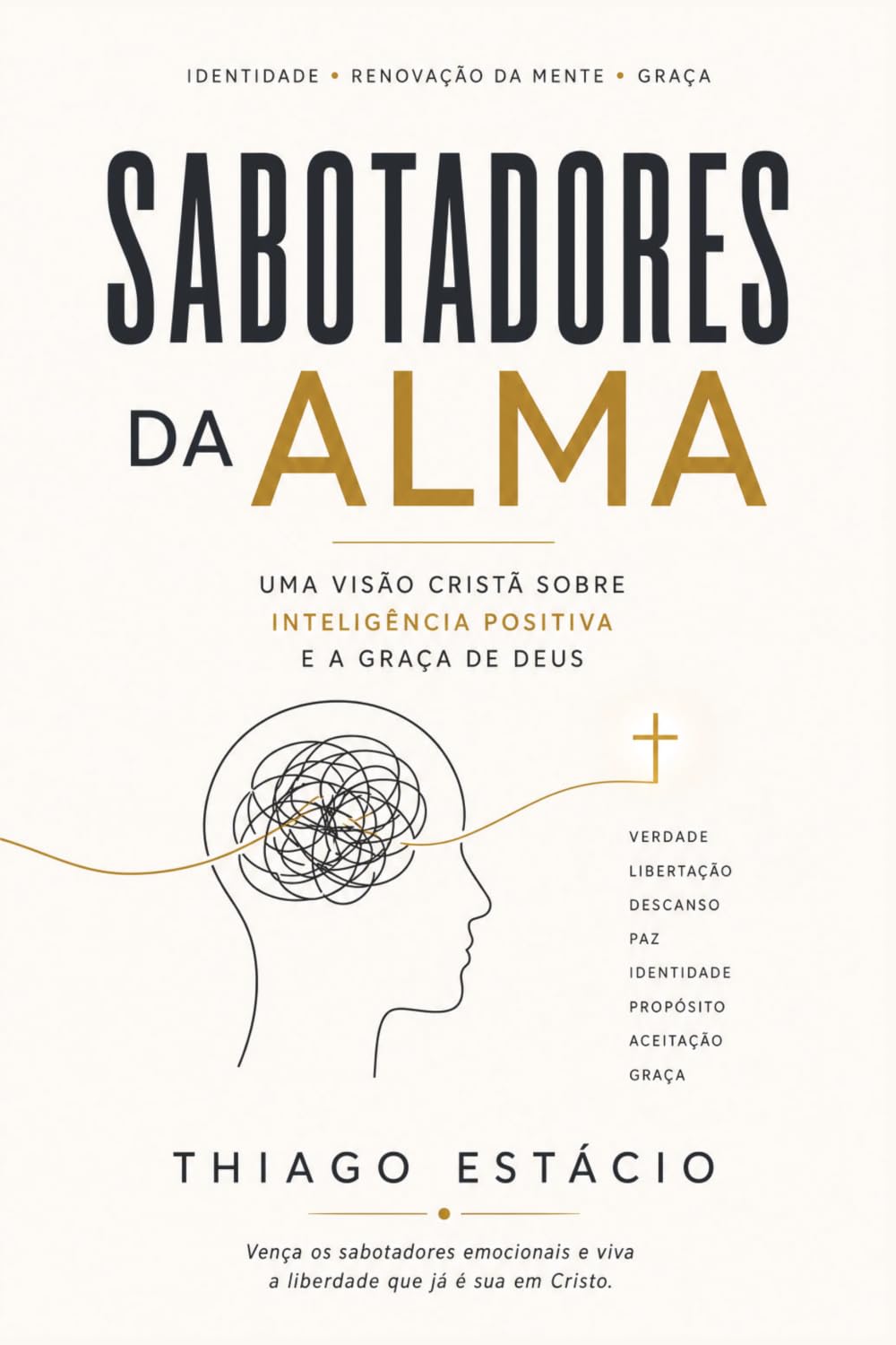 SABOTADORES DA ALMA: Uma visão cristã sobre Inteligência Positiva e a Graça de Deus