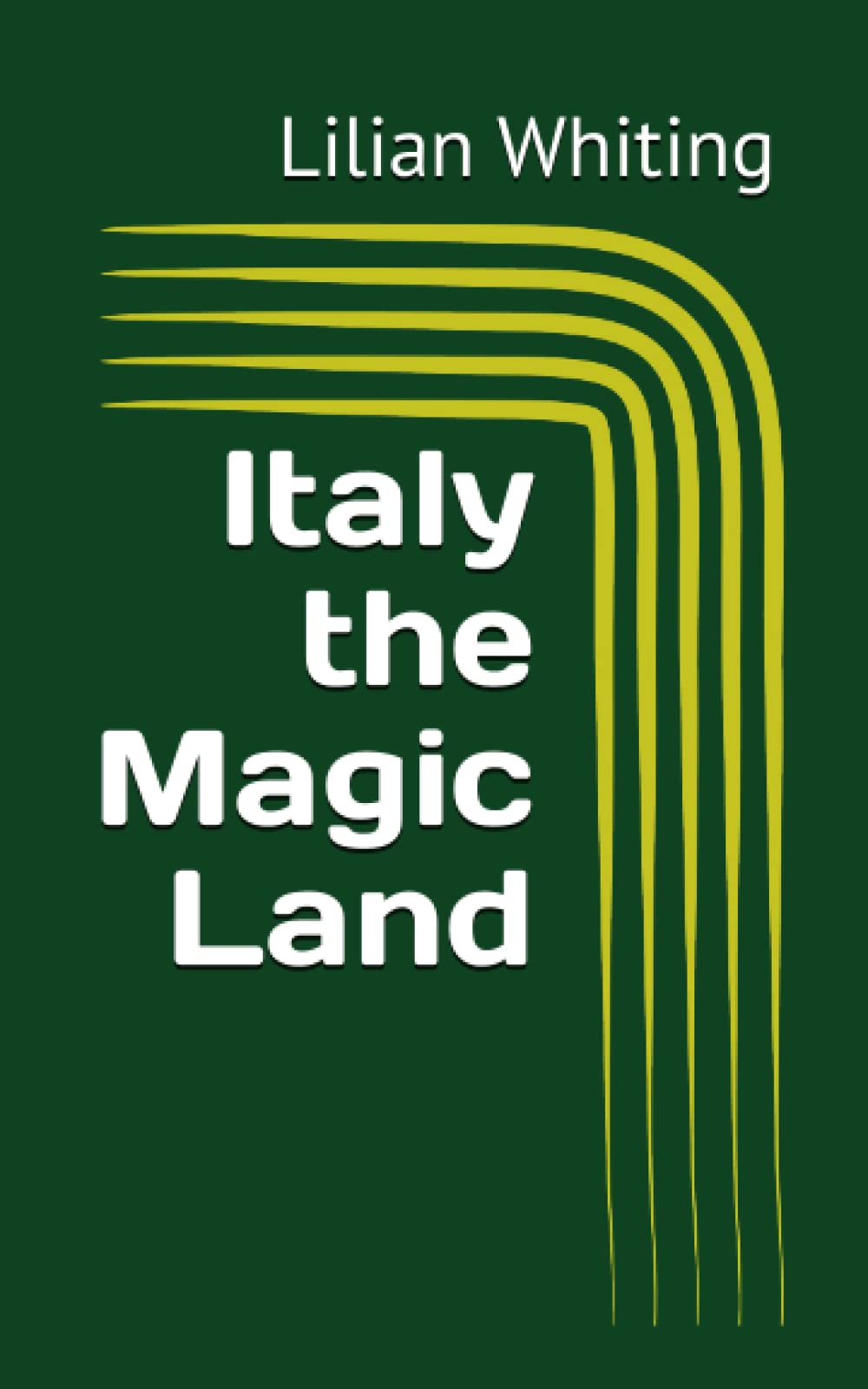 Lilian WhitingItaly the Magic Land