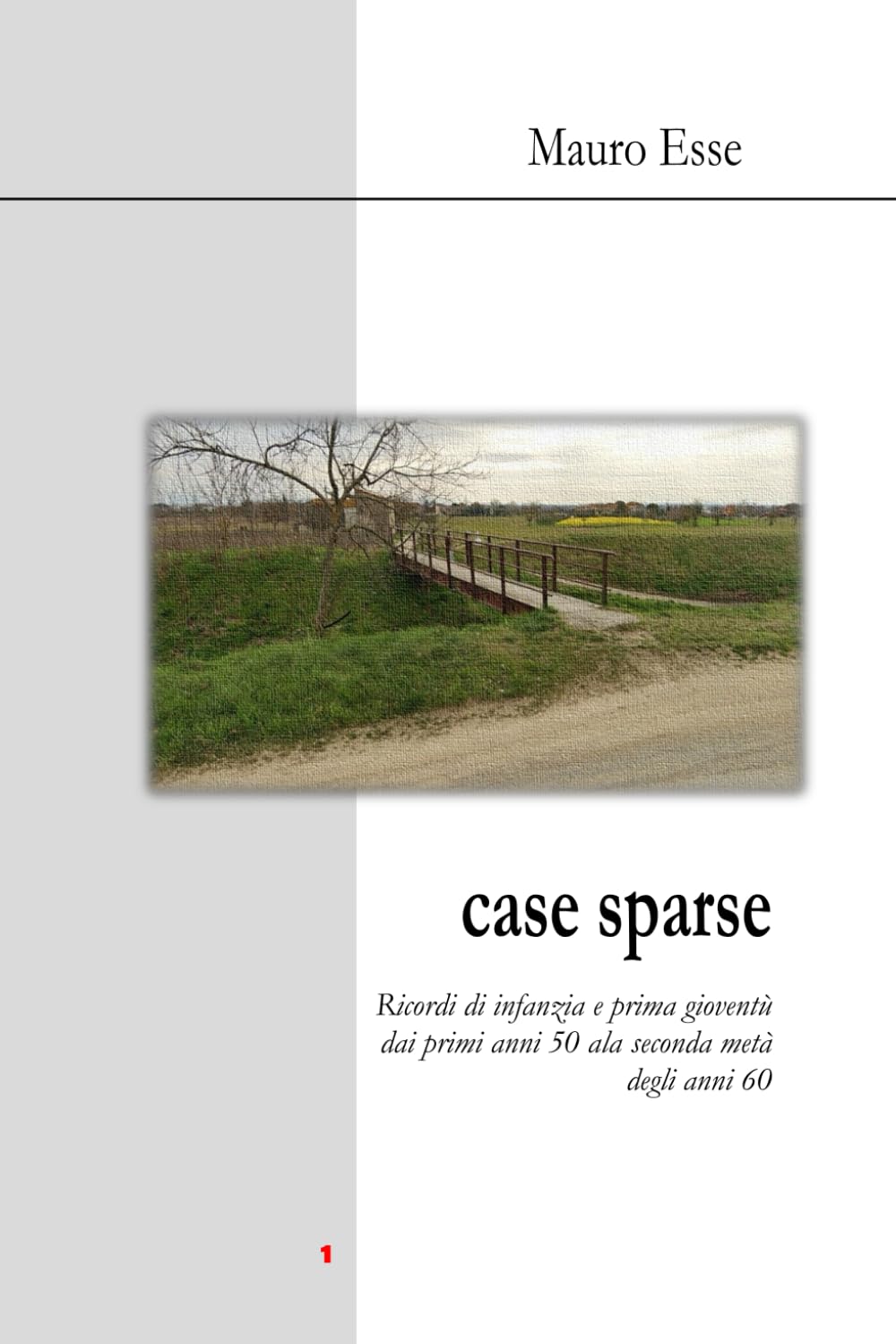 CASE SPARSE: Ricordi di infanzia e prima gioventù dai primi anni 50 ala seconda metà degli anni 60