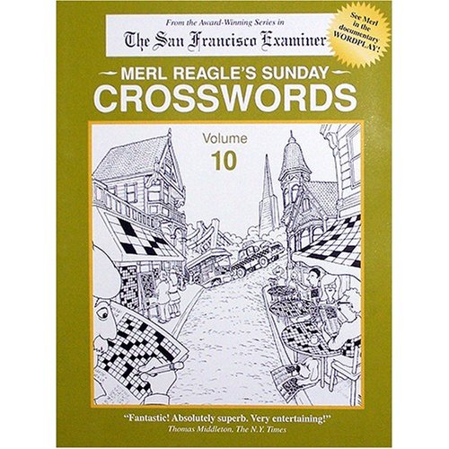 Merl Reagle's Sunday Crosswords, Volume 10 Merl Reagle, Merl Reagle