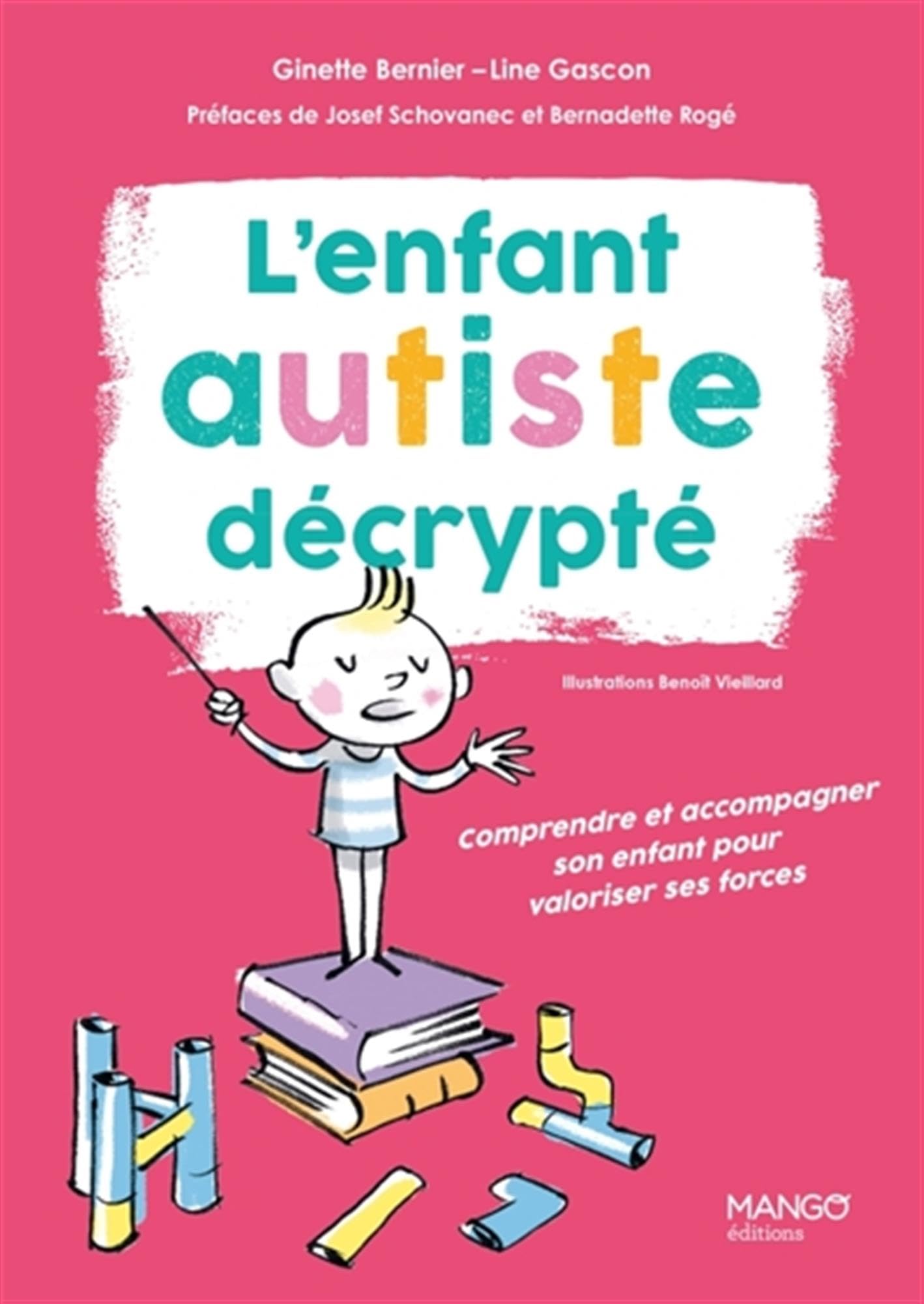 L'enfant autiste décrypté: Comprendre et accompagner son enfant pour valoriser ses forces
