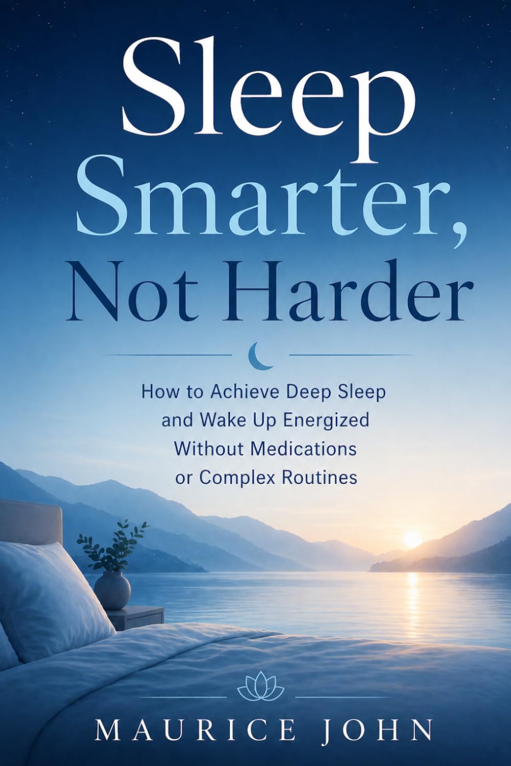 Sleep Smarter, Not Harder: How to Achieve Deep Sleep and Wake Up Energized Without Medications or Complex Routines. (The Mindful Path: A journey to Inner Calm)