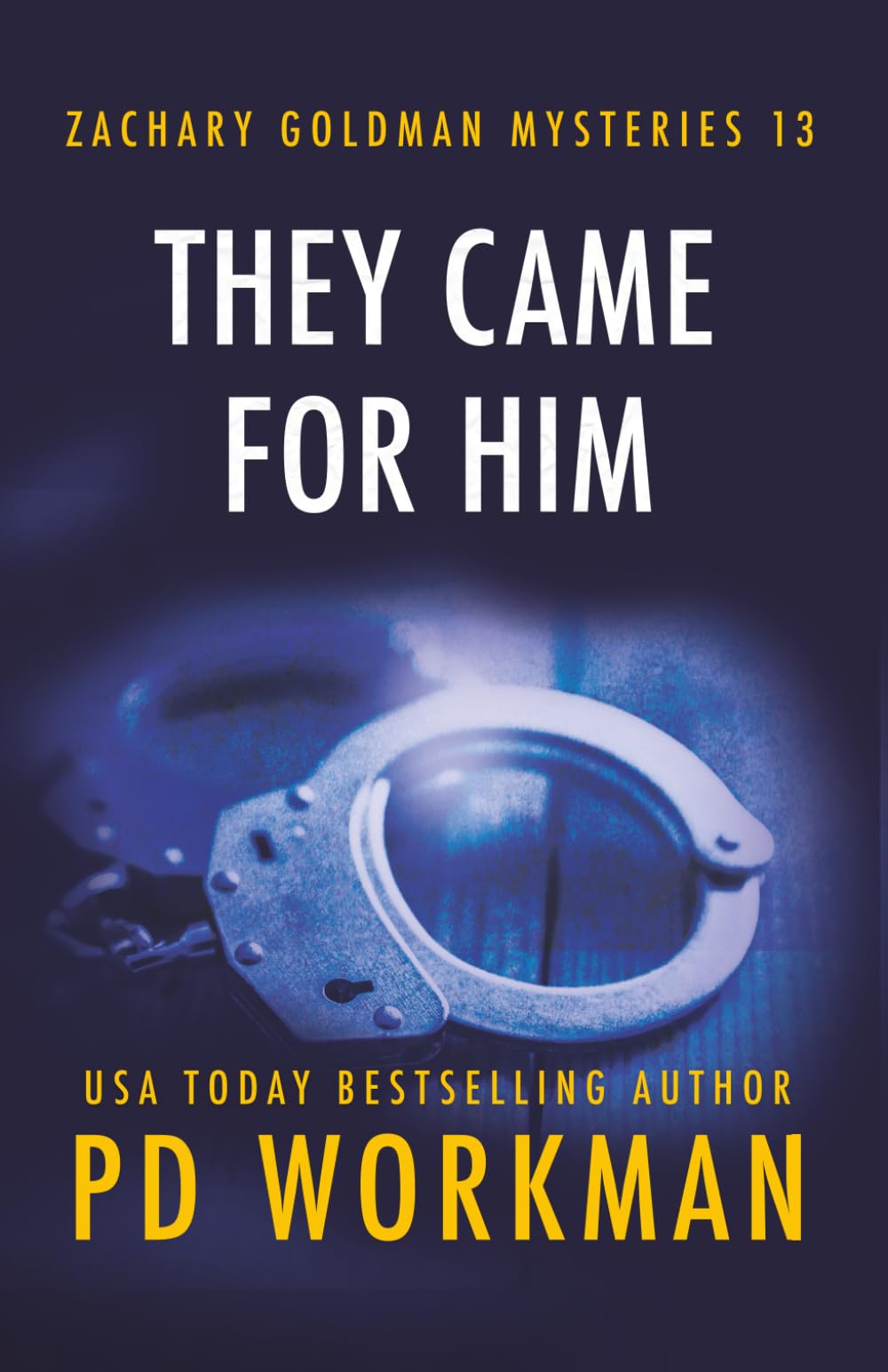 Buy They Came for Him: 13 (Zachary Goldman Mysteries (Private Investigator)) โ BookShops.in