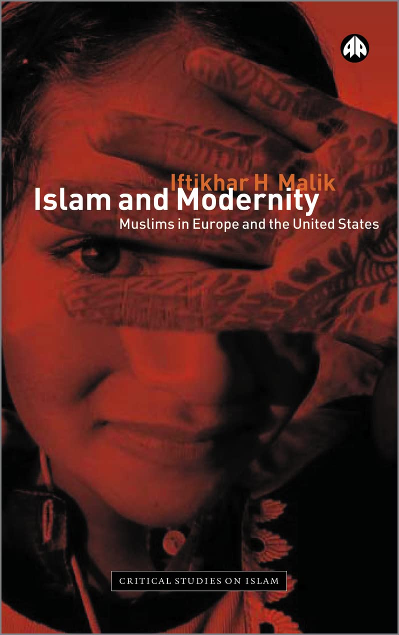 ISLAM AND MODERNITY: Muslims in Europe and the United States (Critical Studies on Islam)