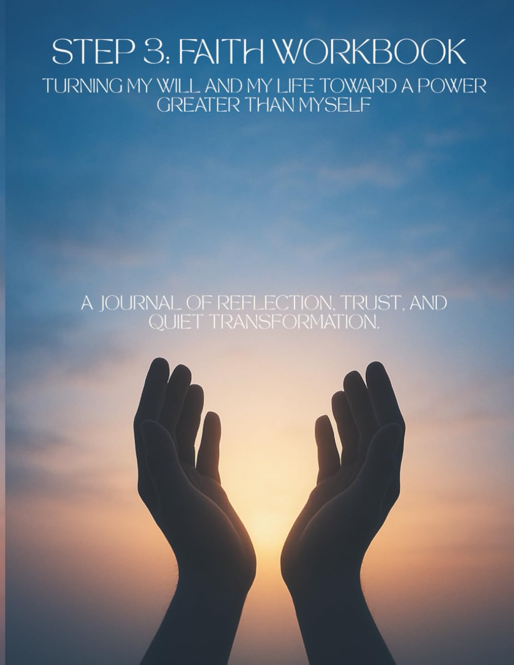 Foundations of Recovery: Step 3 — Faith: A Guided Workbook (Foundations of Recovery — A Guided Workbook Series)