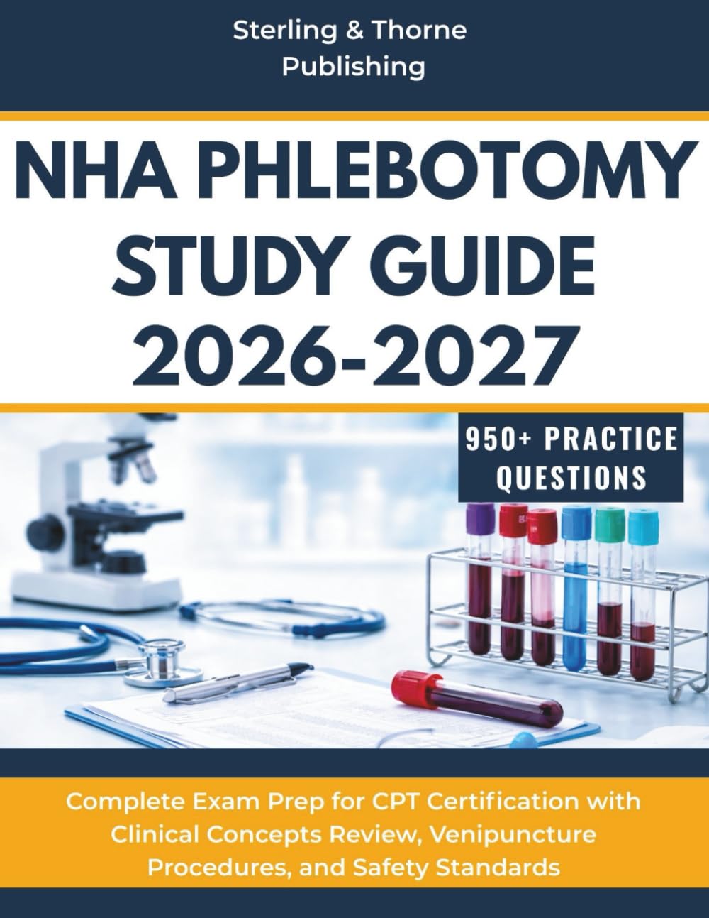 NHA PHLEBOTOMY STUDY GUIDE 2026-2027: Complete Exam Prep for CPT Certification with Clinical Concepts Review, Venipuncture Procedures, and Safety Standards