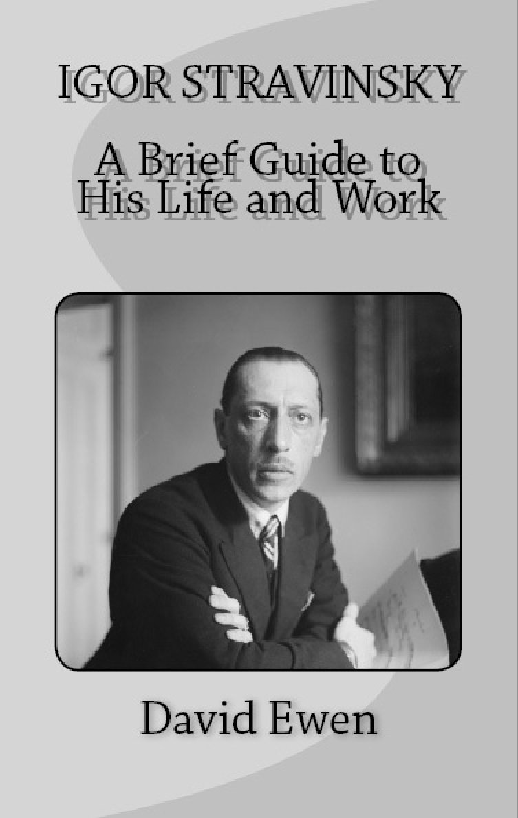 Igor Stravinsky: A Brief Guide to His Life and Work
