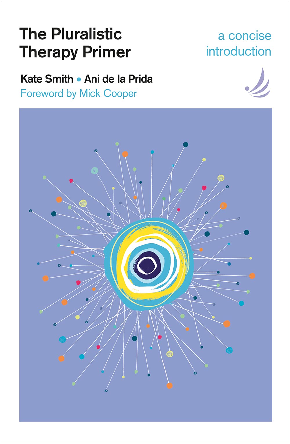 The Pluralistic Therapy Primer: A concise introduction (Primers in Counselling)