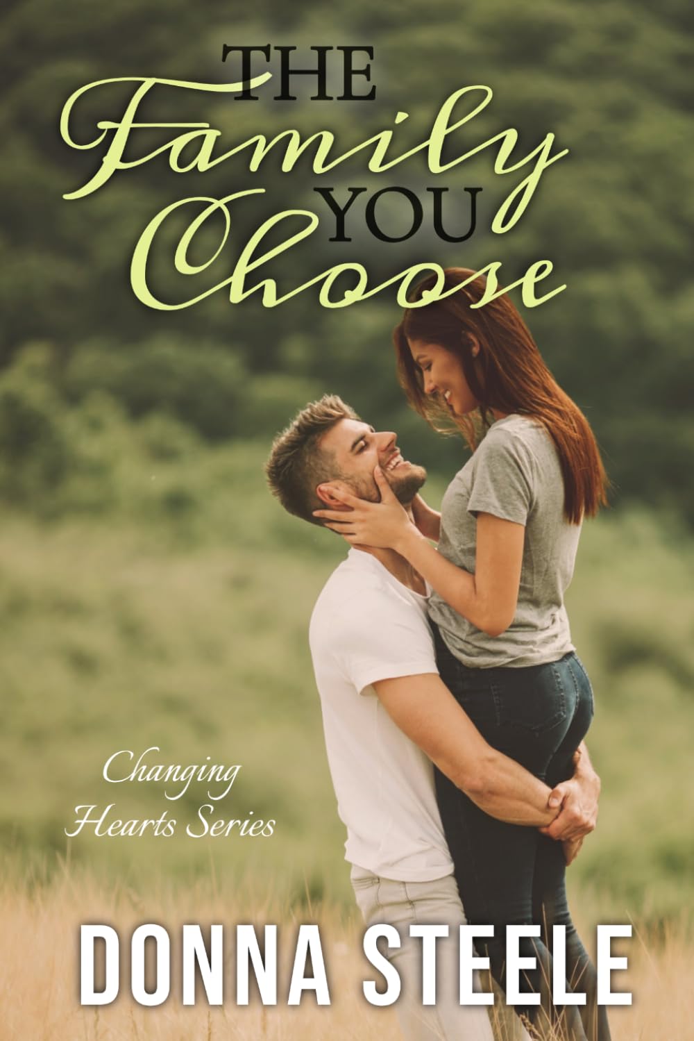 The Family You Choose: Changing Heart Series, Book Two