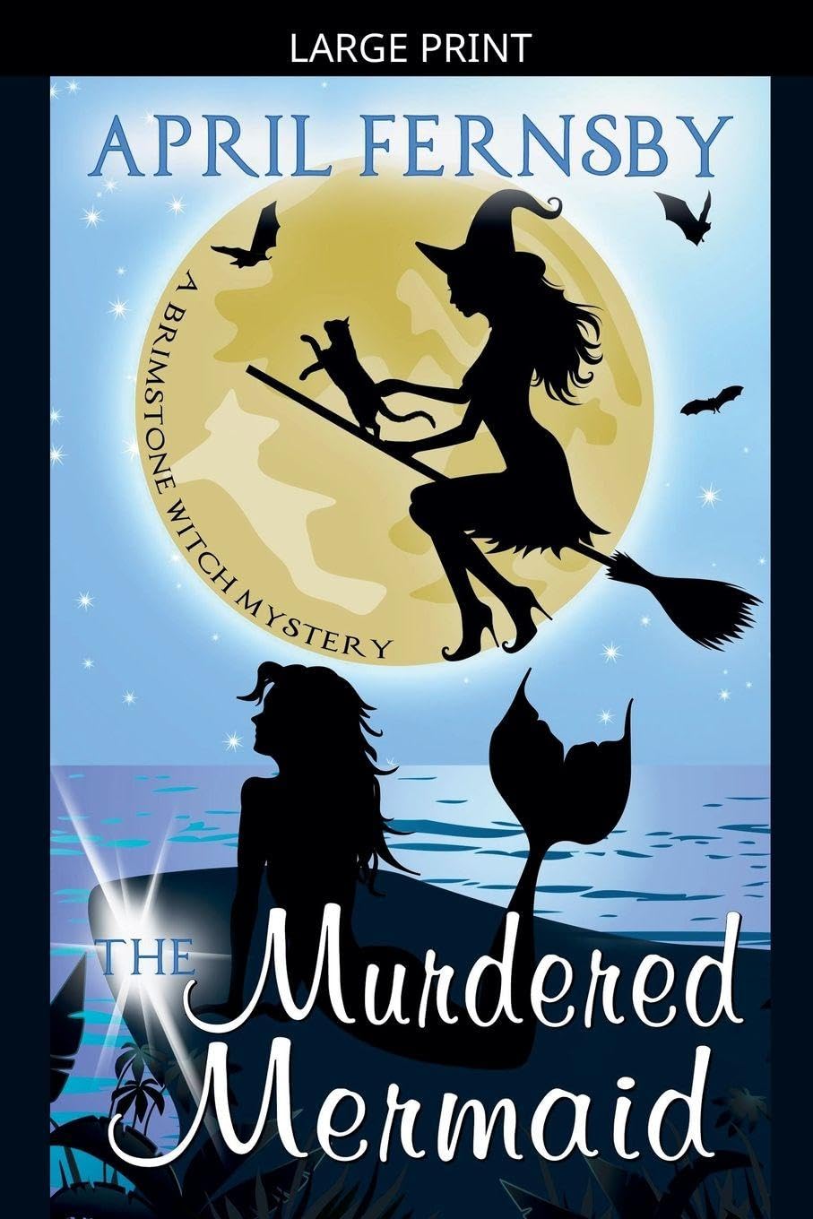 The Murdered Mermaid: 6 (A Brimstone Witch Mystery)