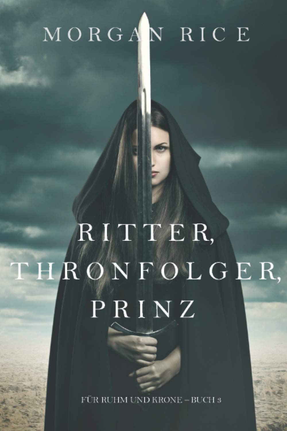 Ritter, Thronfolger, Prinz (Für Ruhm und Krone – Buch 3) (German Edition)
