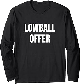 Lowball Offer Long Sleeve T-Shirt