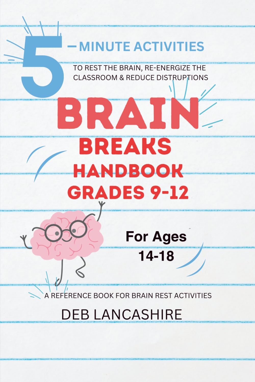 Brain Breaks H.S. Handbook for Grades 9-12: A Reference Book for Brain Rest Activities