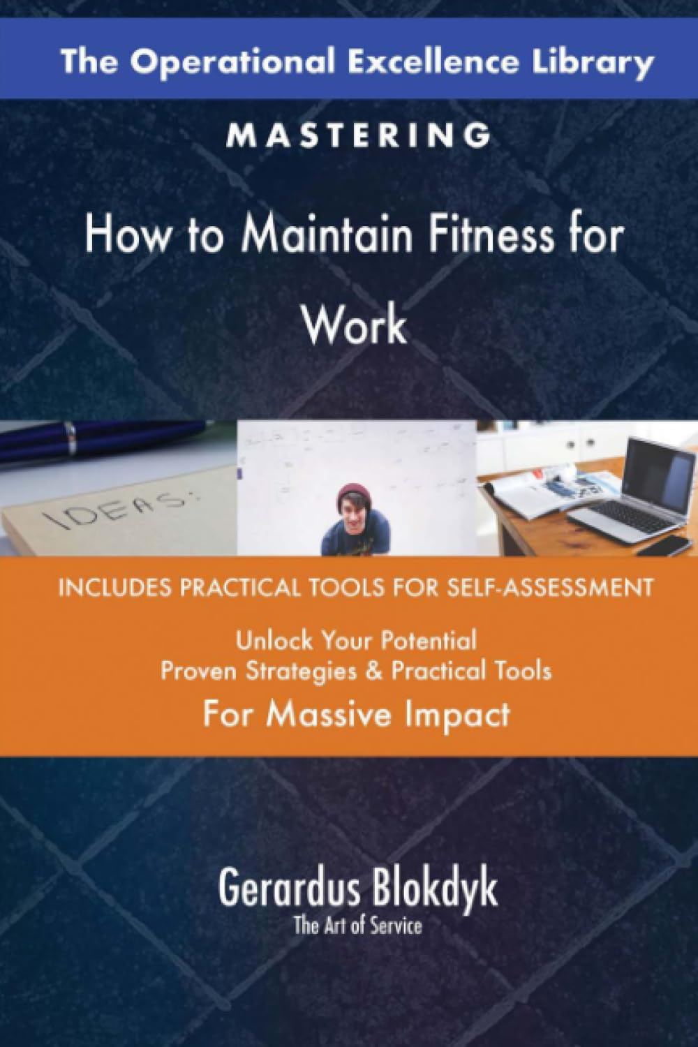 The Operational Excellence Library; Mastering How to Maintain Fitness for Work
