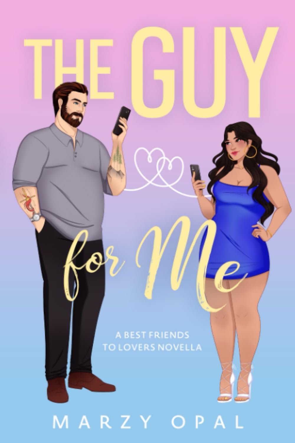 The Guy For Me: A Best Friends to Lovers Novella