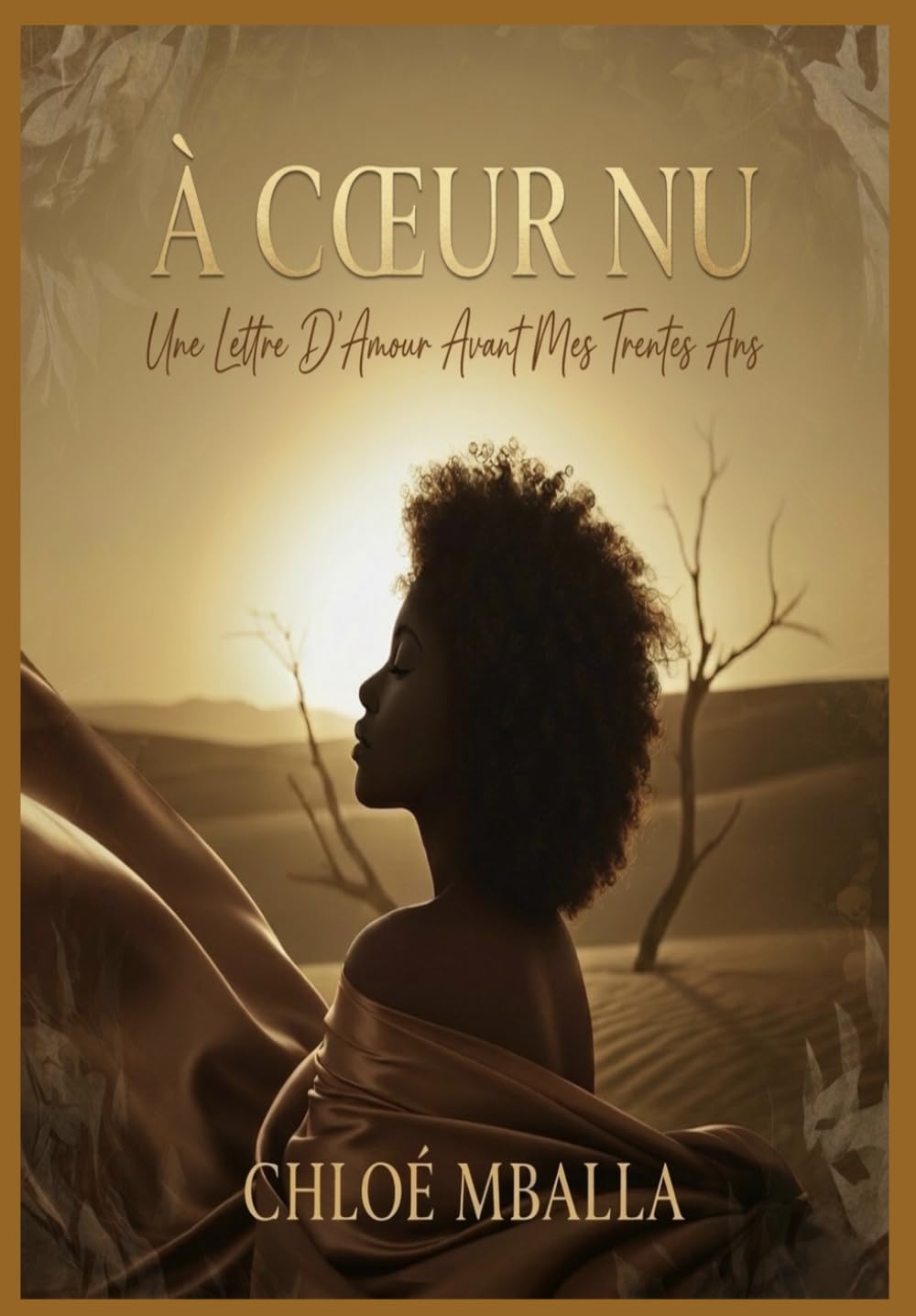 À CŒUR NU: UNE LETTRE D’AMOUR AVANT MES TRENTE ANS