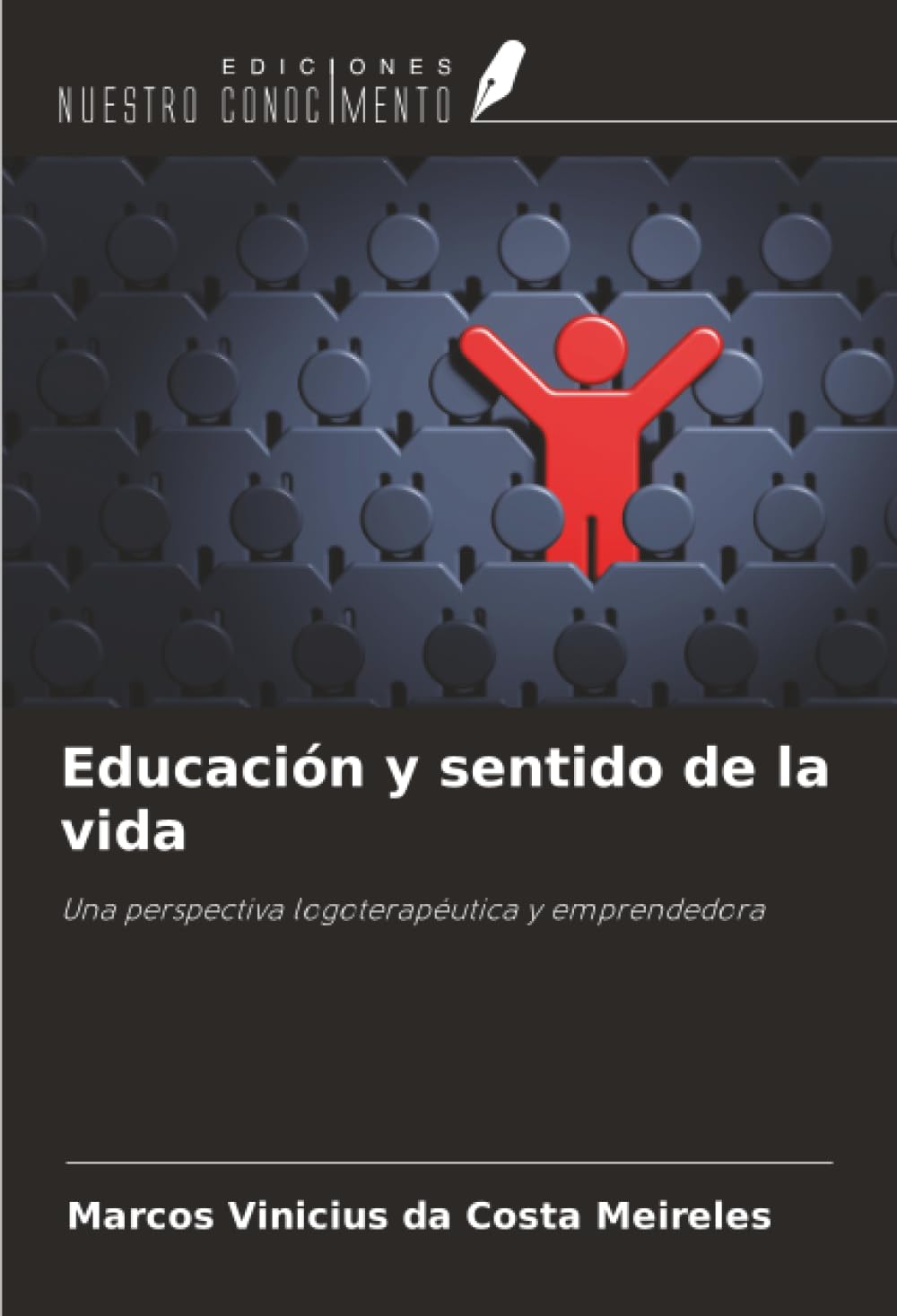 Educación y sentido de la vida: Una perspectiva logoterapéutica y emprendedora