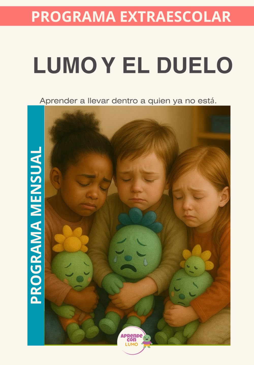 Lumo y el duelo: Programa Mensual: Acompañar el duelo infantil con calma, respeto y emoción (Aprende con Lumo)