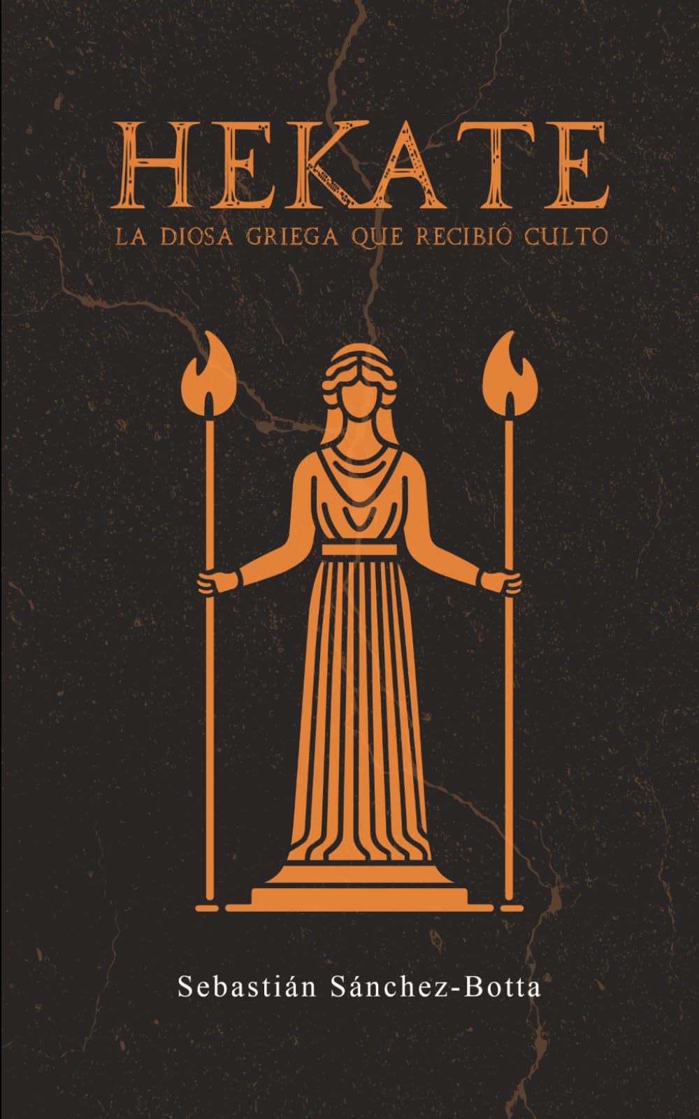 Independently Published Hekate: La Diosa Griega Que Recibió Culto
