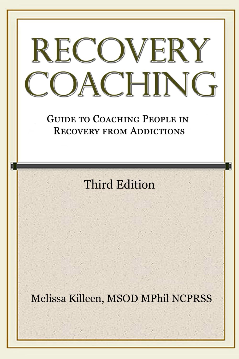 Recovery Coaching: A Guide to Coaching People in Recovery from Addictions
