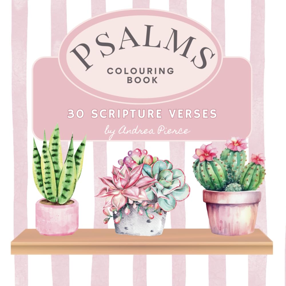 Psalms Colouring Book: 30 Inspiring Scriptures for Daily Reflection On Your Colouring Journey