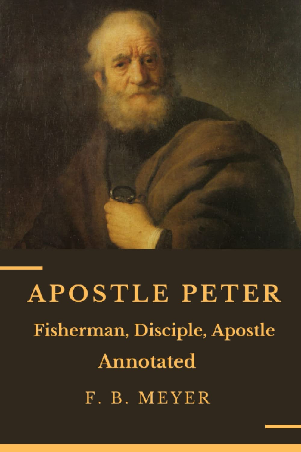 APOSTLE PETER: Fisherman, Disciple, Apostle Annotated