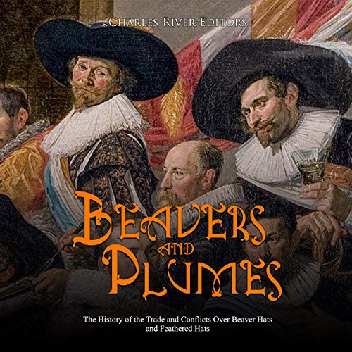 Beavers and Plumes by Charles River Editors episode artwork