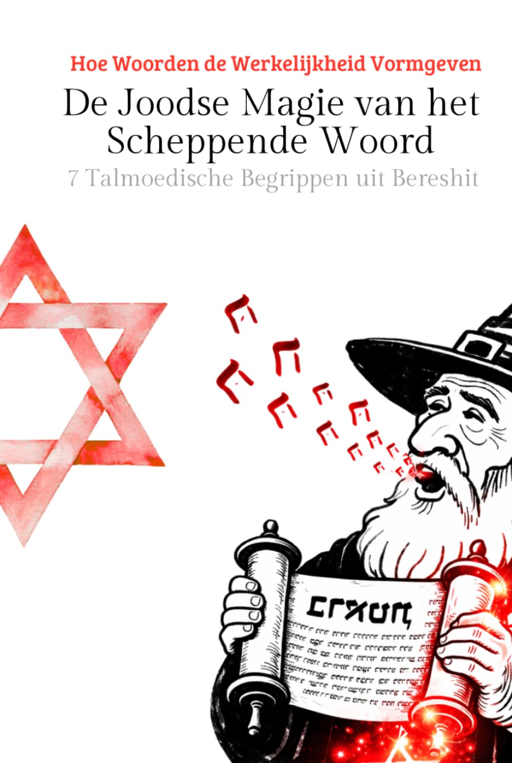 De Joodse Magie van het Scheppende Woord: 7 Talmoedische Begrippen uit Bereshit over Manifestatie