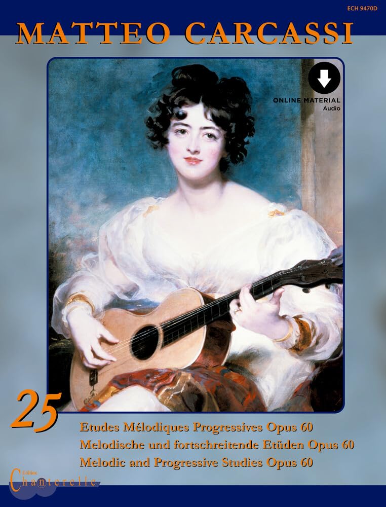 Matteo Carcassi: 25 Etudes Mélodiques Progressives - Sheet music with Online material (ECH 9470D): A new Critical Edition. op. 60. guitar.