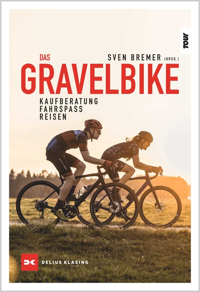 Das Gravelbike: Kaufberatung, Fahrspaß, Reisen : Bremer, Sven Bücher