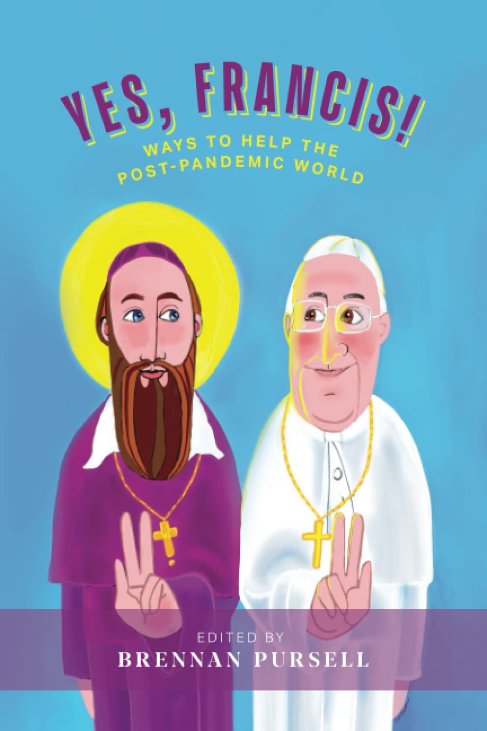 Yes, Francis!: Ways to Help the Post-Pandemic World