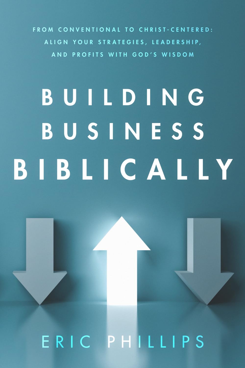 Building Business Biblically: A Practical Guide to Aligning Leadership, Profit, and Growth with Biblical Truth.