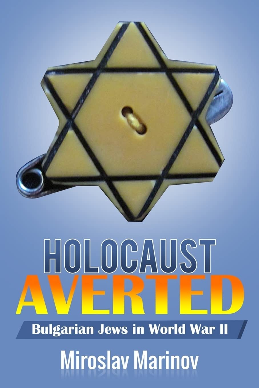 Holocaust Averted - Bulgarian Jews in World War II