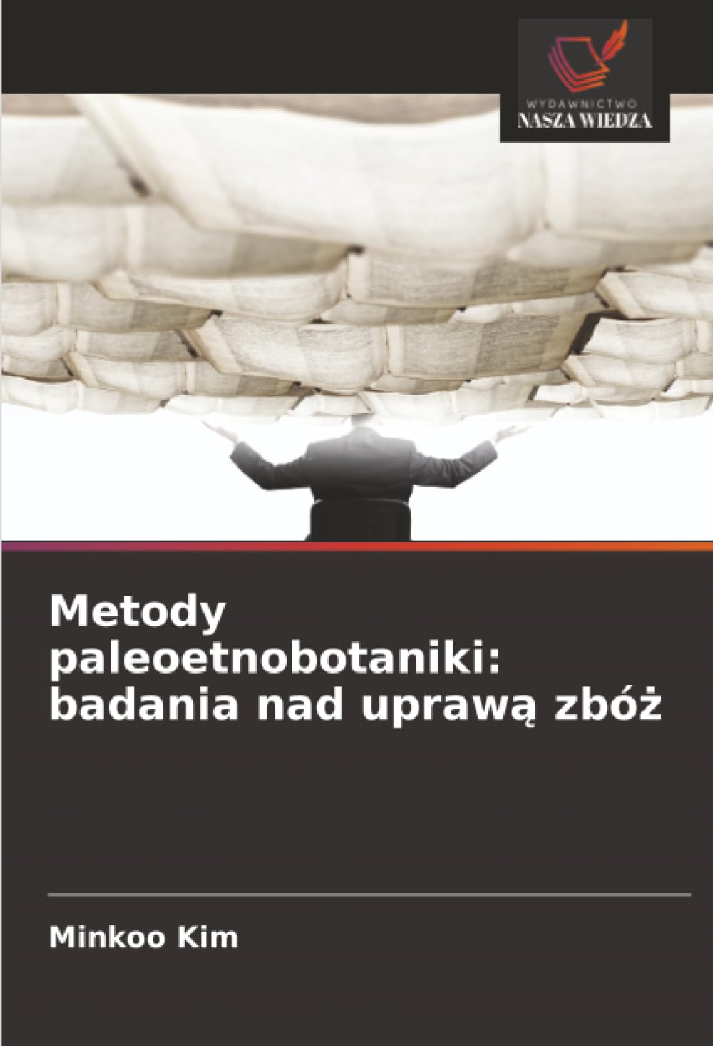 Metody paleoetnobotaniki: badania nad upraw¿ zbó¿