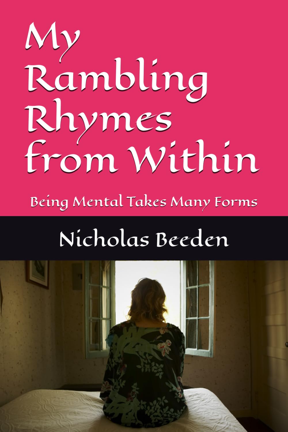 My Rambling Rhymes from Within: Being Mental Takes Many Forms