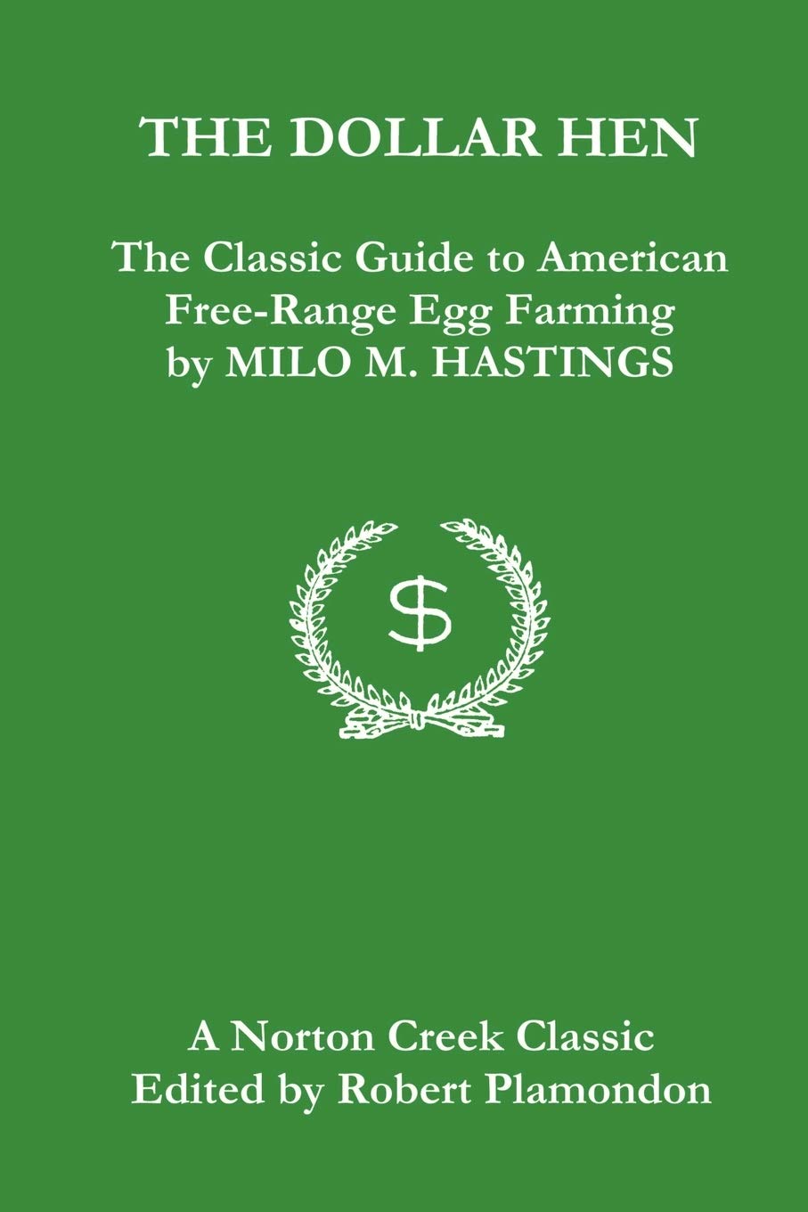 The Dollar Hen: The Classic Guide to American Free-Range Egg Farming