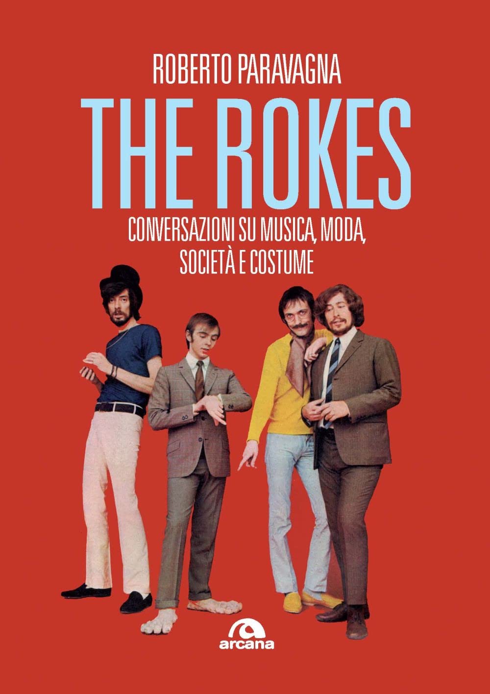Rokes. Conversazioni Su Musica, Moda, Società E Costume - 4