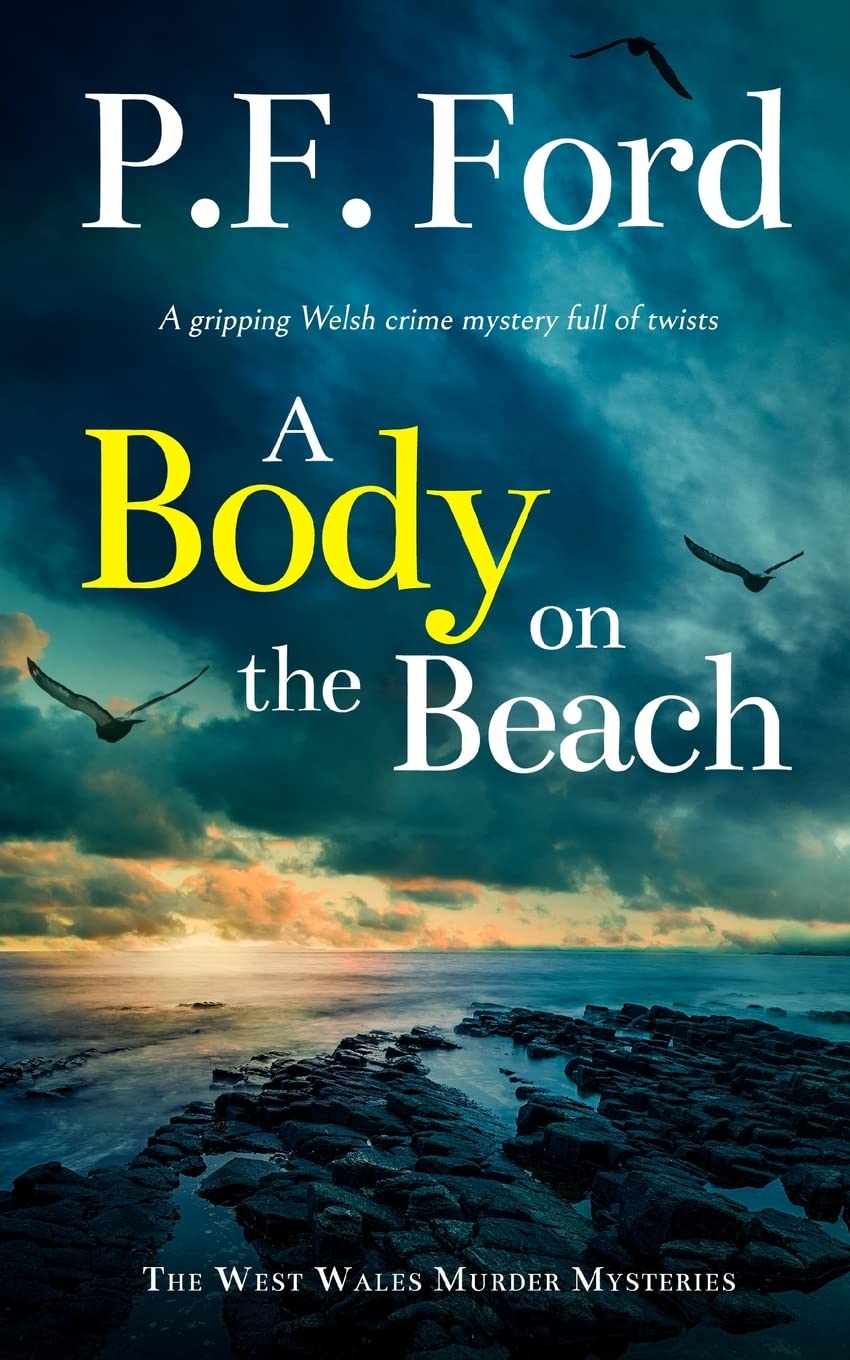 A BODY ON THE BEACH a gripping Welsh crime mystery full of twists (The West Wales Murder Mysteries Book 1)