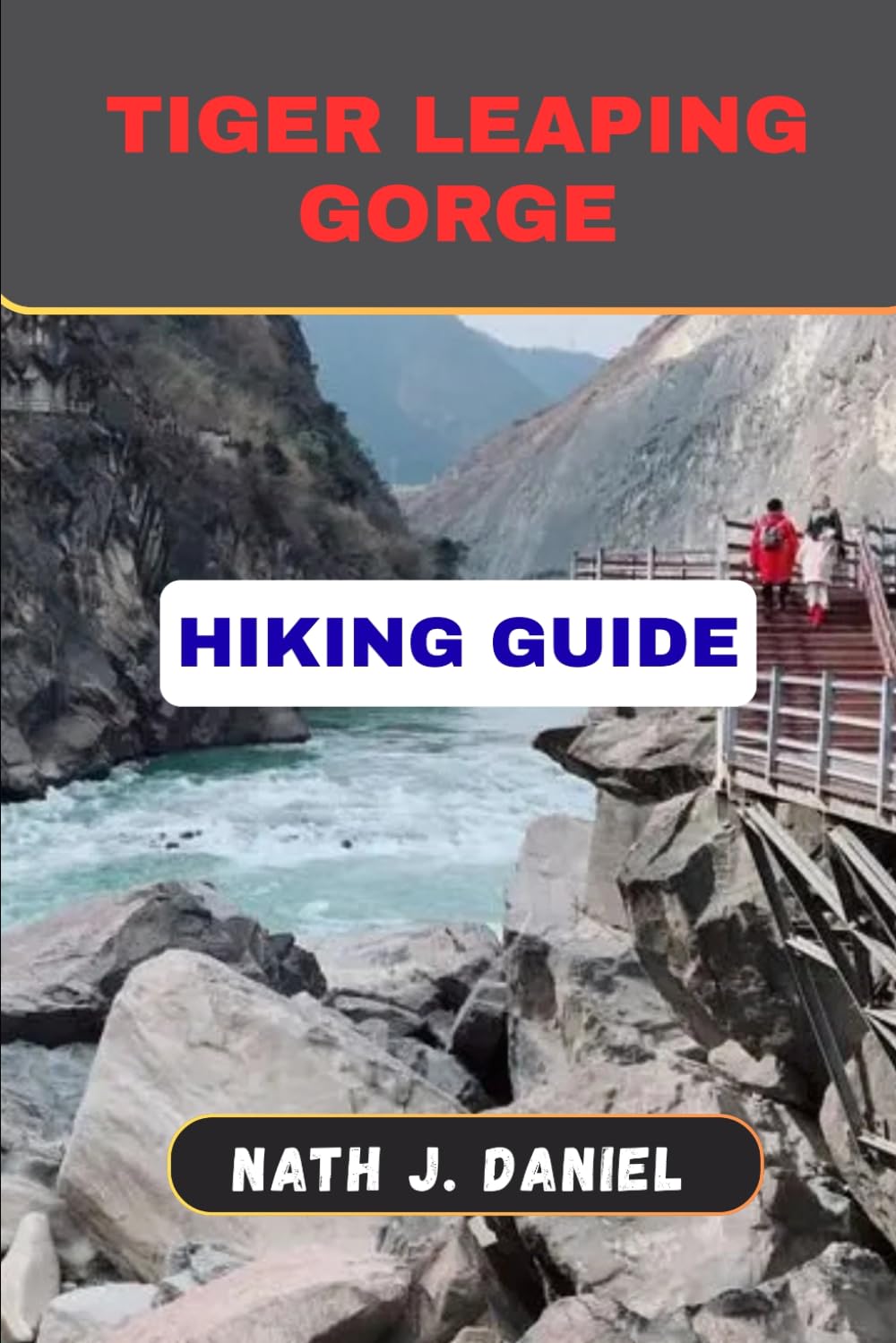 TIGER LEAPING GORGE HIKING GUIDE (Footsteps Through Nature)